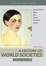 A History of World Societies, Value Edition, Volume 2 : Since 1450 11th