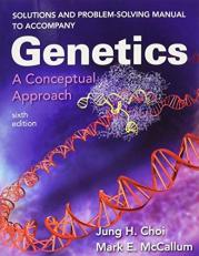 Solutions and Problem-Solving Manual to Accompany Genetics: a Conceptual Approach 6th