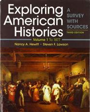 Exploring American Histories, Volume 1 : A Survey with Sources 3rd