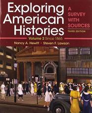 Exploring American Histories, Volume 2 : A Survey with Sources 3rd