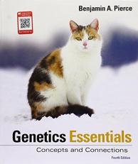 Genetics Essentials : Concepts and Connections 4th