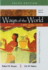Ways of the World: a Brief Global History, Value Edition, Volume I 4th