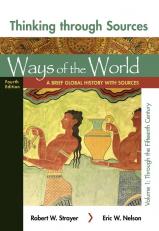 Thinking Through Sources for Ways of the World, Volume 1 4th