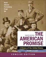 The American Promise: a Concise History, Volume 1 8th
