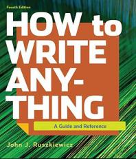 How to Write Anything : A Guide and Reference 4th