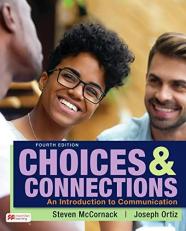 Choices and Connections : An Introduction to Communication 4th