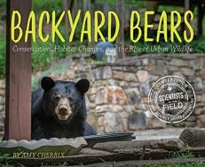 Backyard Bears : Conservation, Habitat Changes, and the Rise of Urban Wildlife 