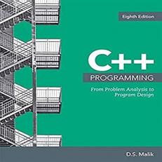 C++ Programming : From Problem Analysis to Program Design 8th