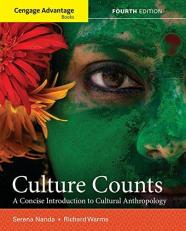 Cengage Advantage Books: Culture Counts : A Concise Introduction to Cultural Anthropology 4th