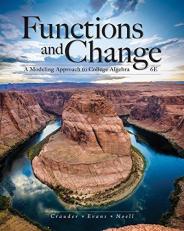 Functions and Change : A Modeling Approach to College Algebra 6th