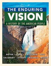 The Enduring Vision Vol. 1 : A History of the American People, Volume 1: To 1877