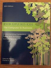 Understanding Computers: Today and Tomorrow, Comprehensive, The Computer in Business, KSOB IUPUI BUS K201 16th