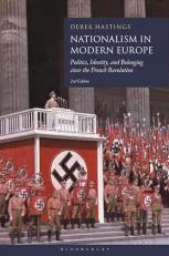 Nationalism in Modern Europe : Politics, Identity, and Belonging since the French Revolution 2nd