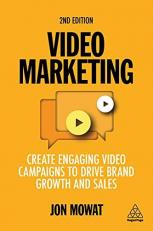 Video Marketing : Create Engaging Video Campaigns to Drive Brand Growth and Sales 2nd