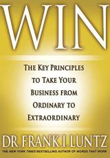 Win : The Key Principles to Take Your Business from Ordinary to Extraordinary 