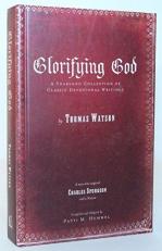 Glorifying God : A Yearlong Collection of Classic Devotional Writings 
