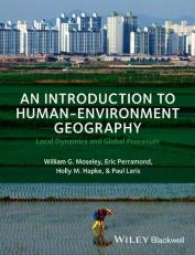 An Introduction to Human-Environment Geography : Local Dynamics and Global Processes 