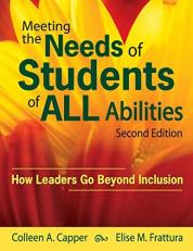 Meeting the Needs of Students of ALL Abilities : How Leaders Go Beyond Inclusion 2nd