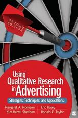 Using Qualitative Research in Advertising : Strategies, Techniques, and Applications 2nd