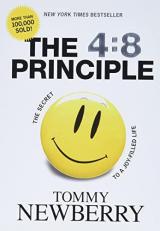 The 4:8 Principle : The Secret to a Joy-Filled Life