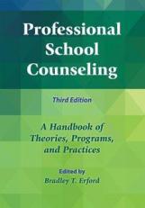 Professional School Counseling : A Handbook of Theories, Programs, and Practices 3rd