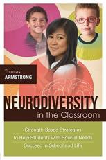 Neurodiversity in the Classroom : Strength-Based Strategies to Help Students with Special Needs Succeed in School and Life 