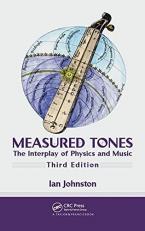 Measured Tones : The Interplay of Physics and Music, Third Edition