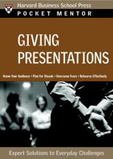 Giving Presentations : Expert Solutions to Everyday Challenges 