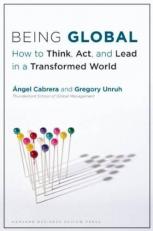 Being Global : How to Think, Act, and Lead in a Transformed World 