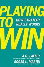 Playing to Win : How Strategy Really Works 