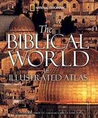 The Biblical World : An Illustrated Atlas 