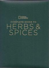 National Geographic Complete Guide to Herbs and Spices 
