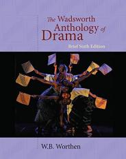 The Wadsworth Anthology of Drama, Brief Edition 6th