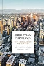 Christian Theology : The Biblical Story and Our Faith 
