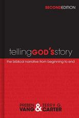 Telling God's Story : The Biblical Narrative from Beginning to End 