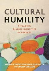 Cultural Humility : Engaging Diverse Identities in Therapy 