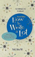 How to Write a Lot : A Practical Guide to Productive Academic Writing 2nd