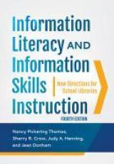 Information Literacy and Information Skills Instruction : New Directions for School Libraries 4th