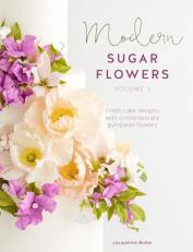 Modern Sugar Flowers Vol 2 