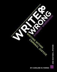 Write and Wrong : Writing Within Criminal Justice, a Student Workbook 
