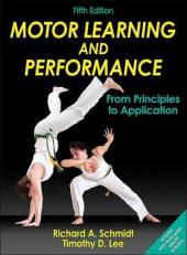 Motor Learning and Performance : From Principles to Application with Access 5th