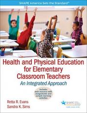 Health and Physical Education for Elementary Classroom Teachers : An Integrated Approach 
