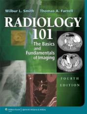 Radiology 101 : The Basics and Fundamentals of Imaging 4th