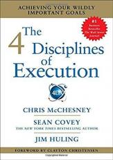 The 4 Disciplines of Execution : Achieving Your Wildly Important Goals