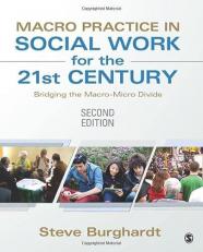 Macro Practice in Social Work for the 21st Century : Bridging the Macro-Micro Divide