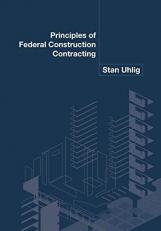 Principles of Federal Construction Contracting 