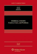 Federal Courts : Context Cases and Problems 2nd