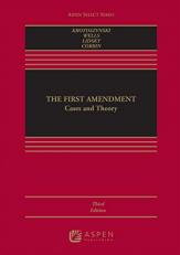 The First Amendment : Cases and Theory