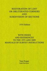 Restoration of Lost or Obliterated Corners and Subdivision of Sections : With Index and references to the 1973 and 2009 Manuals of Survey Instructions 