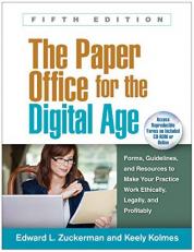 The Paper Office for the Digital Age : Forms, Guidelines, and Resources to Make Your Practice Work Ethically, Legally, and Profitably with CD 5th